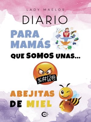 cover image of DIARIO Para Mamás que somos unas... Abejitas de Miel